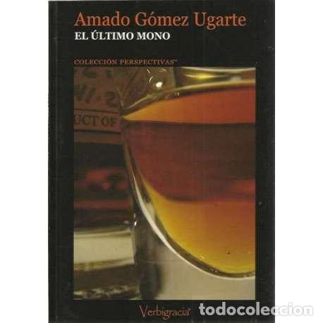 Libros: El &uacute;ltimo mono - Amado G&oacute;mez Ugarte - Foto 1
