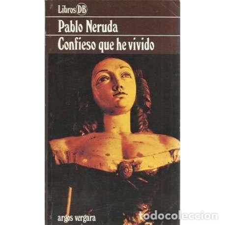 Libros: Confieso que he vivido - Pablo Neruda - Foto 1