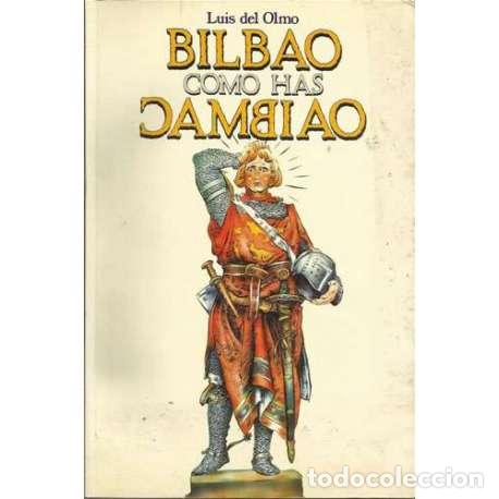 Libros: Bilbao como has cambiao - Luis del Omo - Foto 1