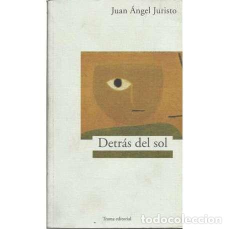 Libros: Detr&aacute;s del sol - Juan &Aacute;ngel Juristo - Foto 1