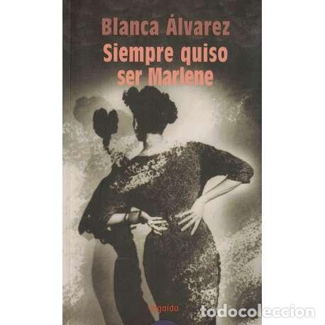 Libros: Siempre quiso ser Marlene - &Aacute;lvarez, Blanca - Foto 1