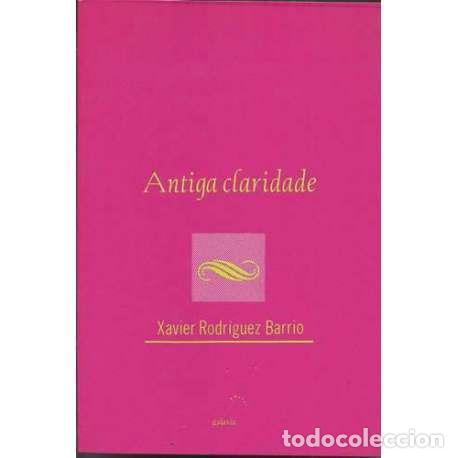Libros: Antiga claridade - Xavier Rodriguez Barrio - Foto 1