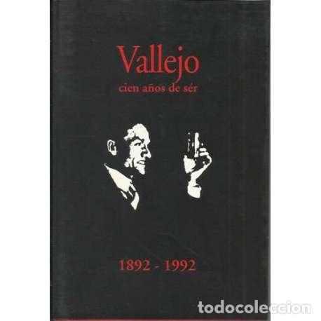 books: Vallejo cien a&ntilde;os de s&eacute;r 1892-1992 - Exposicion del Centenario