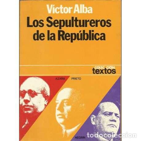 Libros: LOS SEPULTEROS DE LA REP&Uacute;BLICA - Alba, V&iacute;ctor - Foto 1