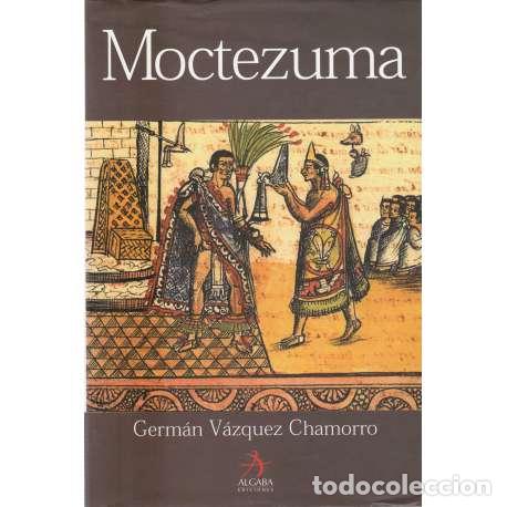 Libros: Moctezuma - Gern&aacute;n V&aacute;zquez Chamorro - Foto 1