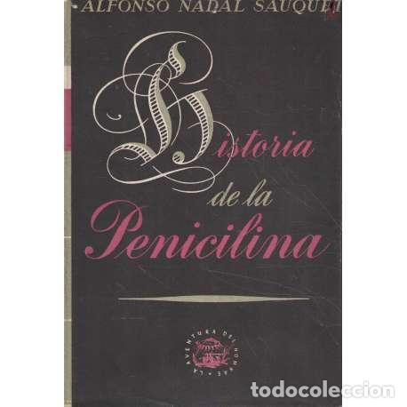 Libri di seconda mano: Historia de la penicilina - Alonso Nadal Sauquet