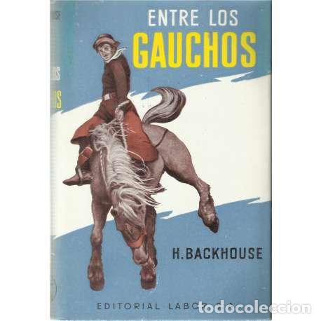 Libros: Entre los gauchos - Hugo Backhouse - Foto 1