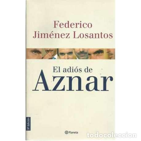 Libros: El adi&oacute;s de Aznar - Federico Jimenez Losantos - Foto 1