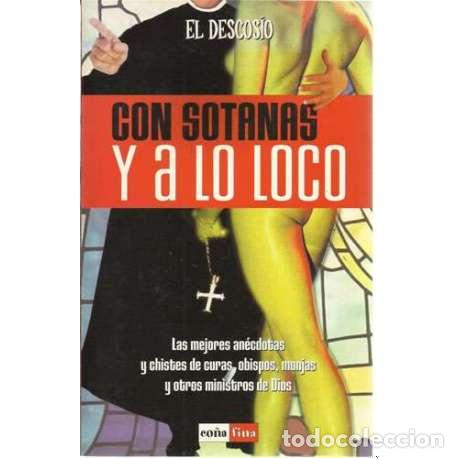 Libros: Con sotanas y a lo loco - El Descos&iacute;o - Foto 1
