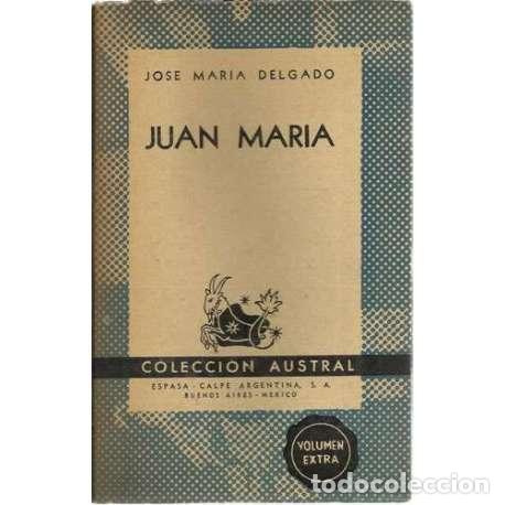 Libros: Juan Mar&iacute;a - Jos&eacute; Mar&iacute;a Delgado - Foto 1