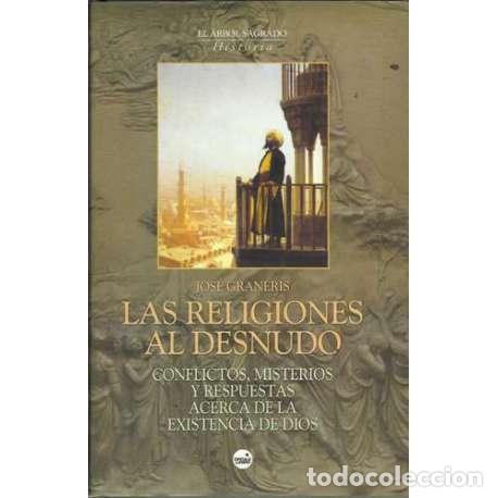 Libros: Las religiones al desnudo - Jos&eacute; Graneris - Foto 1