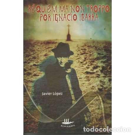 Libros: R&eacute;quiem ma non troppo por Ignacio Ibarra - Javier L&oacute;pez - Foto 1