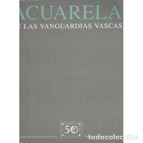 Libros: Acuarela, en las vanguardias vascas - VV. AA. - Foto 1