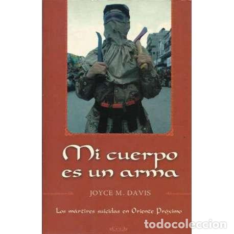 Libros: Mi cuerpo es un arma - Joyce J. Davis - Foto 1