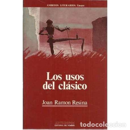 Libros: Los usos del cl&aacute;sico - Joan Ram&oacute;n Resina - Foto 1