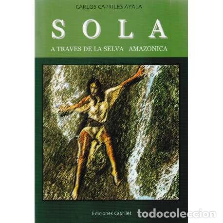 Libros: Sola a trav&eacute;s de la Selva Amaz&oacute;nica - Carlos Capriles Ayala - Foto 1