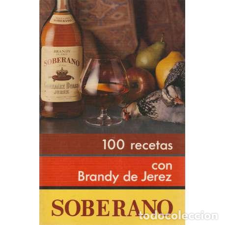 Libros: 100 recetas con Brandy de Jerez Soberano - VV. AA. - Foto 1