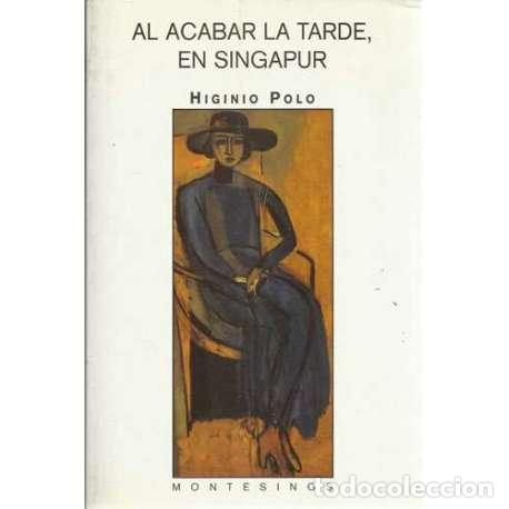 Libros: Al acabar la tarde, en singapur - Polo, Higinio - Foto 1