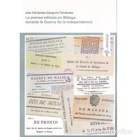 Libros: La prensa editada en M&aacute;laga durante la Guerra de la Independencia - Fern&aacute;ndez Sanguino Fern&aacute;ndez, Ju
