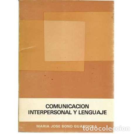 Libros: Comunicaci&oacute;n interpersonal y lenguaje - Mar&iacute;a Jos&eacute; Bono Guardiola - Foto 1