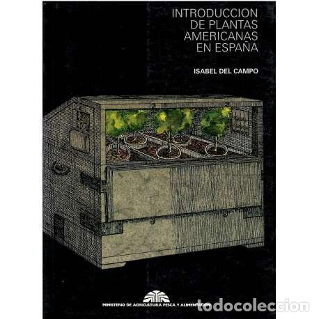 Libros: Introducci&oacute;n de plantas americanas en Espa&ntilde;a - Isabel del Campo - Foto 1