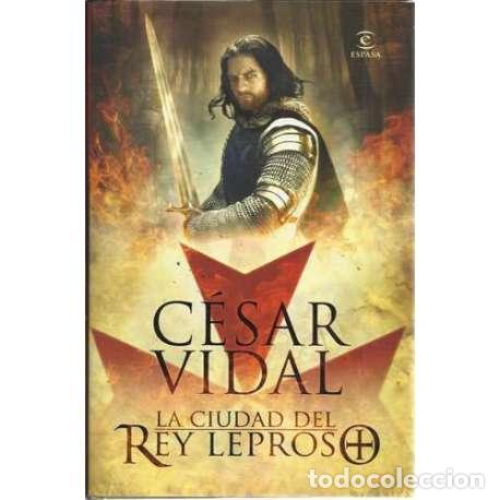 Libros: La ciudad del rey Leproso - C&eacute;sar Vidal - Foto 1