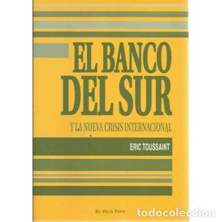 Libros: El Banco del Sur - Eric Toussaint - Foto 1