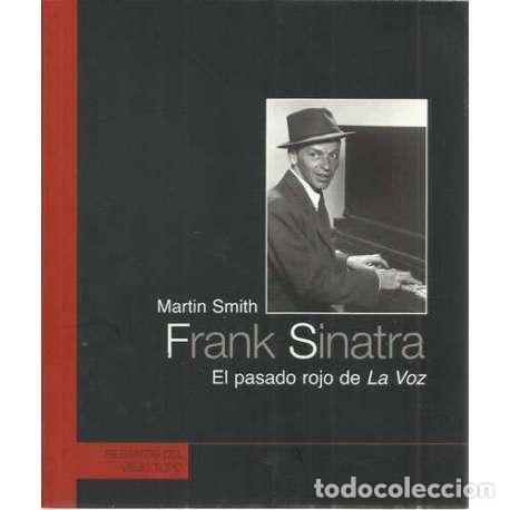 Libros: Frank Sinatra. El pasado rojo de La Voz - Smith, Martin - Foto 1
