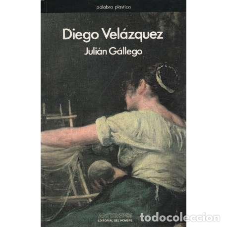 Libros: Diego Vel&aacute;zquez - Juli&aacute;n G&aacute;llego - Foto 1