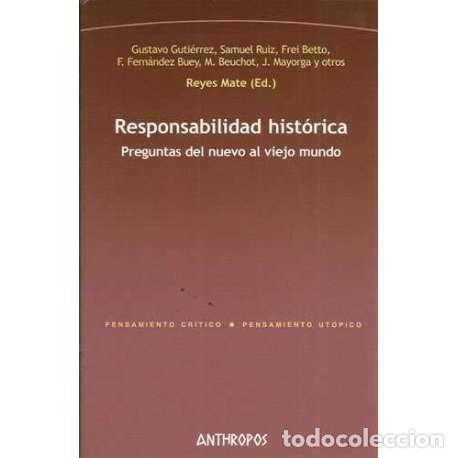 Libros: Responsabilidad hist&oacute;rica - Reyes Mate (Ed.) - Foto 1