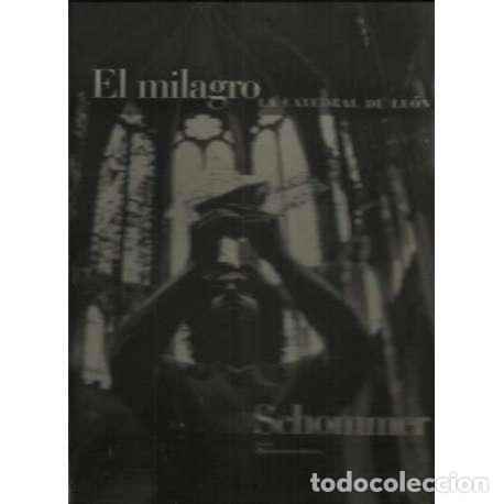 Libros: El milagro. La Catedral de Le&oacute;n - Alberto Schommer / M&aacute;ximo G&oacute;mez Rasc&oacute;n - Foto 1