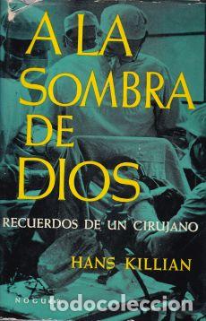 Libros: A la sombra de dios. Recuerdos de un cirujano - Hans Killian - Foto 1