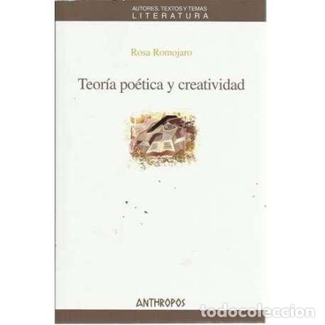 Libros: Teor&iacute;a po&eacute;tica y creatividad - Rosa Romojaro - Foto 1