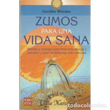 Libri di seconda mano: Zumos para una vida sana - Caroline Wheater