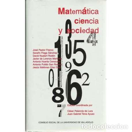 Libros: Matem&aacute;tica ciencia y sociedad - VV.AA - Foto 1
