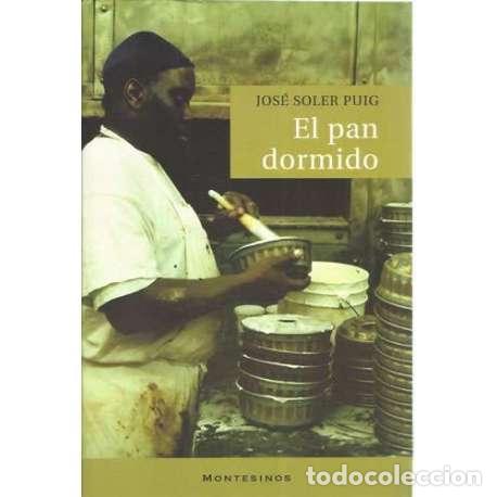 Libros: El pan dormido - Soler Puig, Jos&eacute; - Foto 1