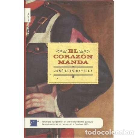 Libros: El coraz&oacute;n manda - Jos&eacute; Luis Matilla - Foto 1