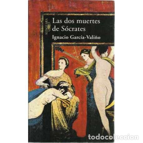 Libros: Las dos muertes de S&oacute;crates - Ignacio Garc&iacute;a Vali&ntilde;o - Foto 1