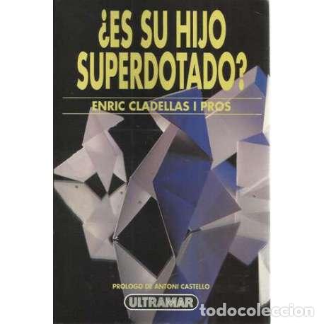 Libros: &iquest;Es su hijo superdotado? - Cladellas i Pros, Enric - Foto 1