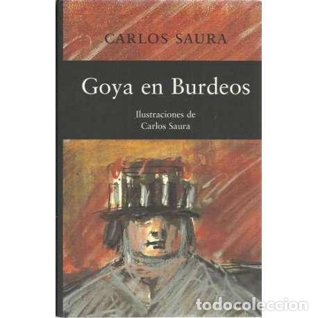 Libros: Goya en Burdeos - Saura, Carlos - Foto 1