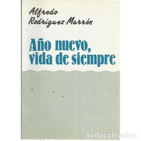 Libros: A&ntilde;o nuevo, vida de siempre - Rodr&iacute;guez Marr&oacute;n, Alfredo - Foto 1
