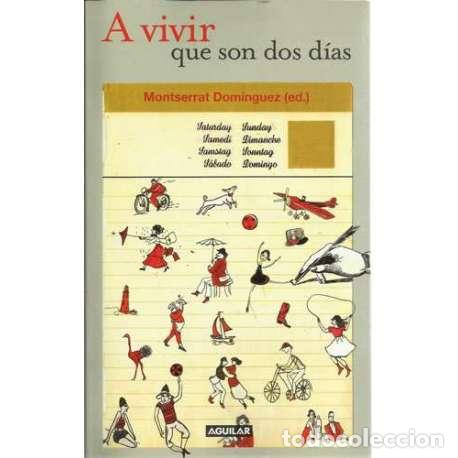 Libros: A vivir que son dos d&iacute;as - Dom&iacute;nguez, Montserrat - Foto 1