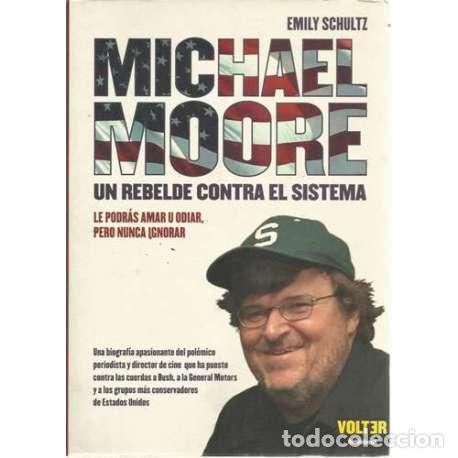 Libros: Michael Moore. Un rebelde contra el sistema - Schultz, Emily - Foto 1