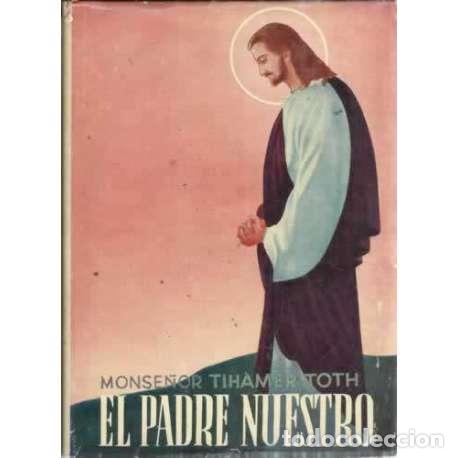 Libros: El padre nuestro - Tihamer Toth, Monse&ntilde;or - Foto 1
