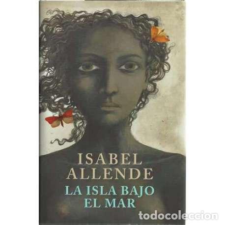 Libros: La isla bajo el mar - Isabel Allende - Foto 1