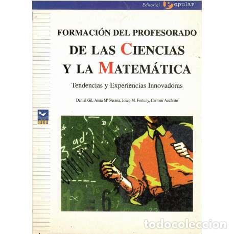 Libros: Formaci&oacute;n del profesorado de las ciencias y la matem&aacute;tica - VV. AA. - Foto 1