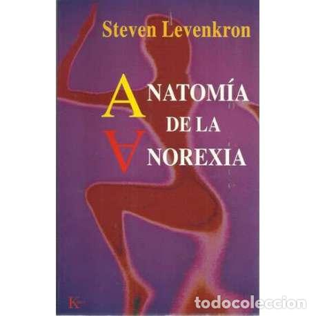 Libros: Anatom&iacute;a de la anorexia - Levenkron, Steven - Foto 1