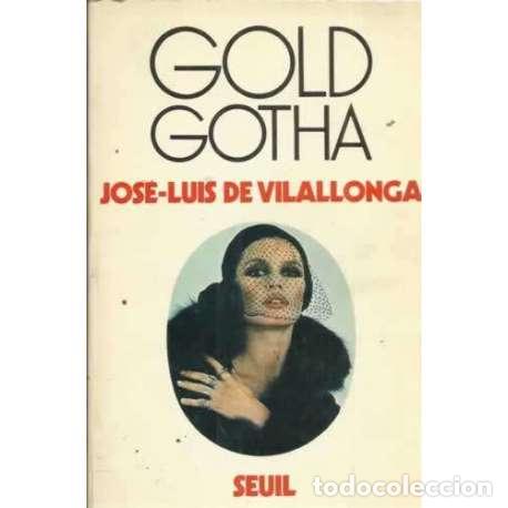 Libros: Gold Gotha - de Vilallonga y Cabeza de Vaca, Jos&eacute; Luis - Foto 1
