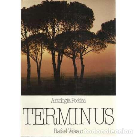 Libros: Terminus. Antolog&iacute;a Po&eacute;tica - Velasco, Rafael - Foto 1