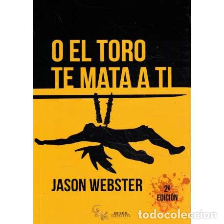 Libros: O el toro te mata a ti - Jason Webster - Foto 1